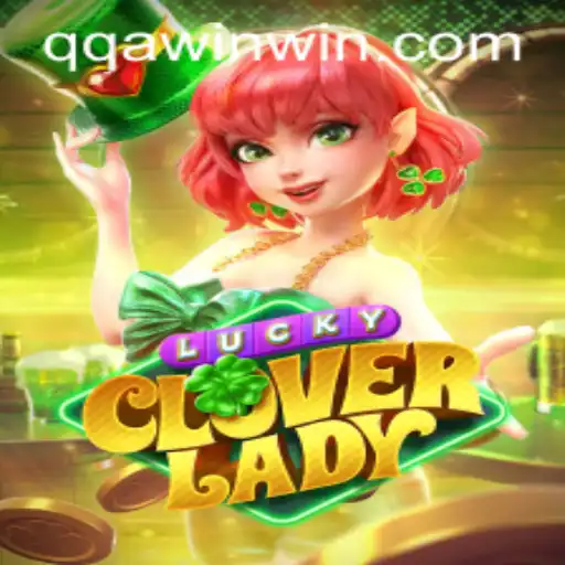 Discover the Exciting World of LuckyCloverLady: A Game of Chance and Fortune