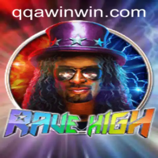 RaveHigh: The Ultimate Gaming Experience with QQA WIN