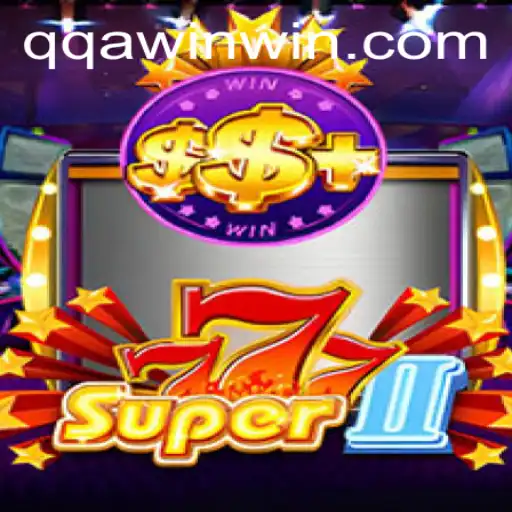 Exploring the Exciting World of Super777II: A Guide to Winning with QQA WIN